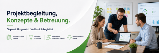 Projektbegleitung, Konzepte und laufende Betreuung